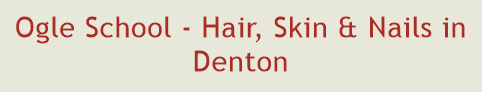 Ogle School - Hair, Skin & Nails in Denton